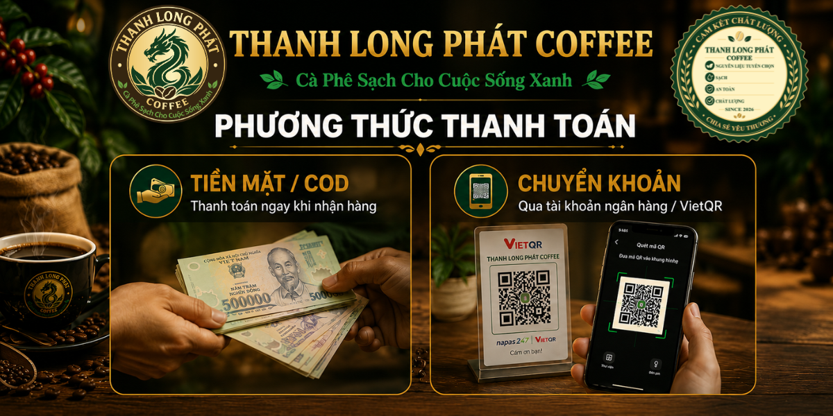 Hướng Dẫn Phương Thức Thanh Toán tại Thanh Long Phát Coffee